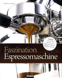 Buch - Faszination Espressomaschine von Dimitrios Tsantidis 